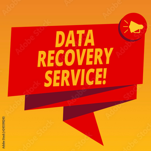 Handwriting text Data Recovery Service. Concept meaning Process of retrieving inaccessible or lost data Folded 3D Ribbon Sash Megaphone Speech Bubble photo for Celebration