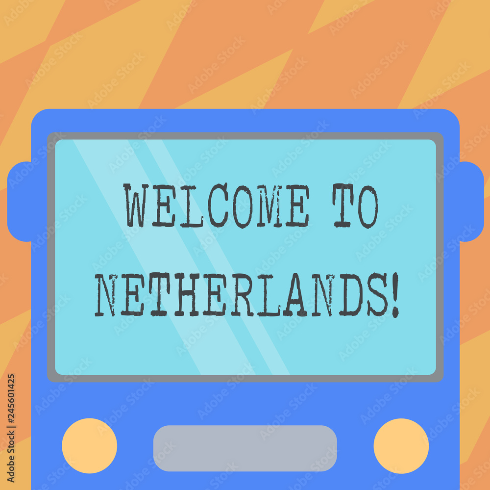 Text sign showing Welcome To Netherlands. Conceptual photo Warm greeting to the visitors of Netherlands Drawn Flat Front View of Bus with Blank Color Window Shield Reflecting Text sign showing Welcome To Netherlands. Conceptual photo Warm greeting to the visitors of Netherlands Drawn Flat Front View of Bus with Blank Color Window Shield Reflecting