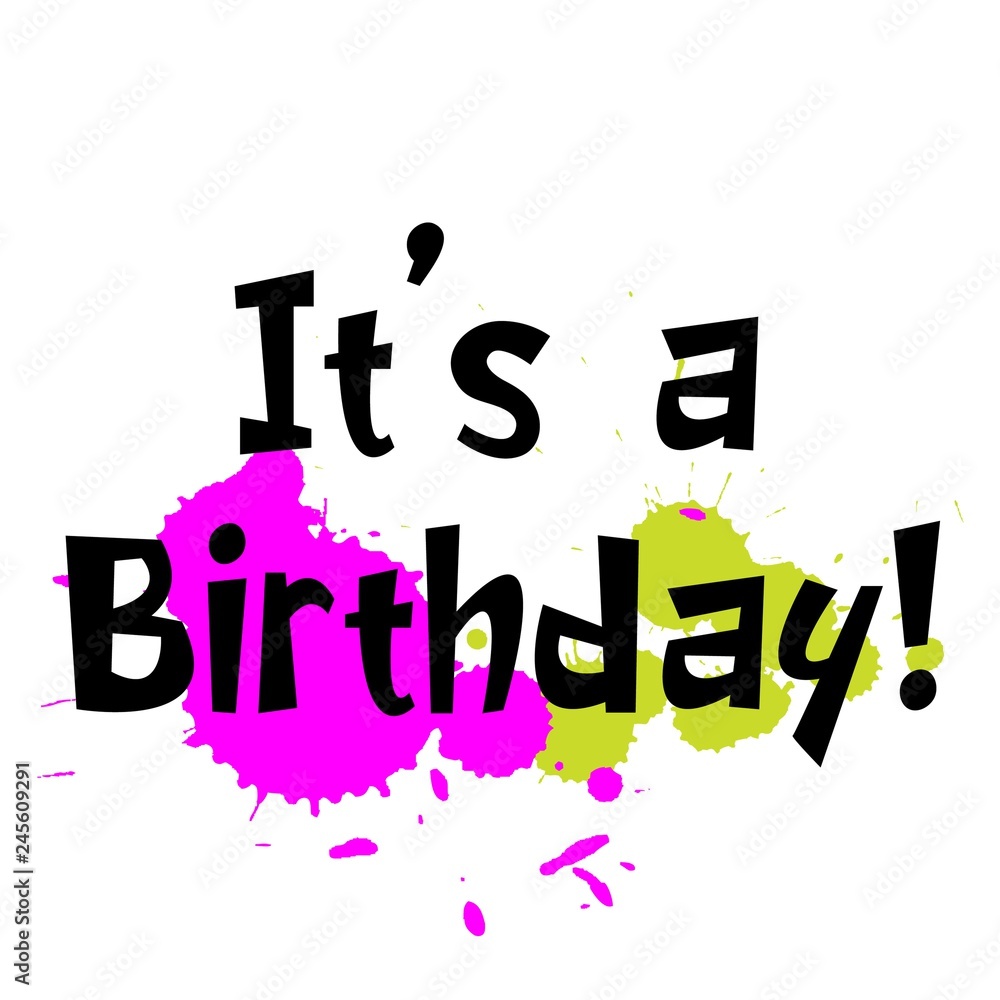 Fototapeta premium It is a birthday slogan for kids