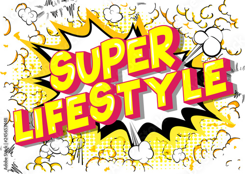 Super Lifestyle - Vector illustrated comic book style phrase on abstract background.