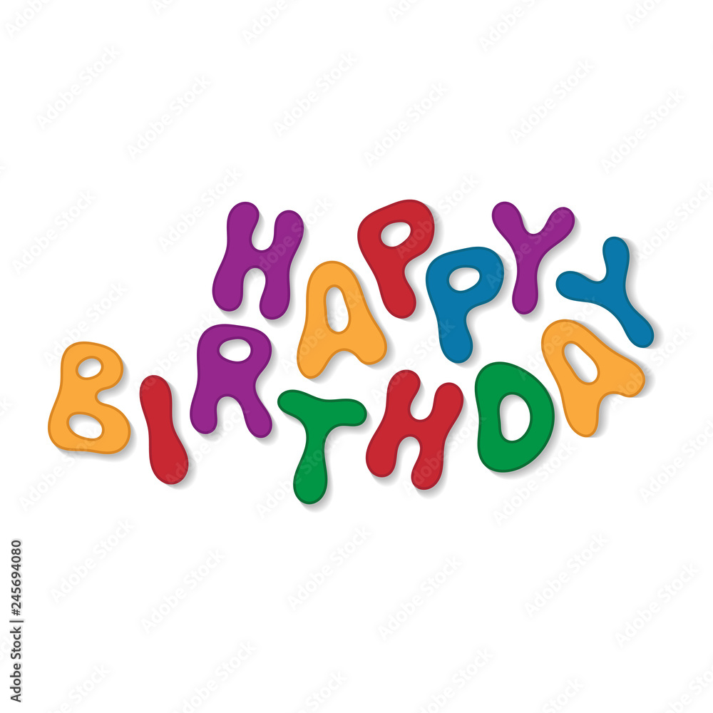 Color inscription - happy birthday. Color inscription - happy birthday.