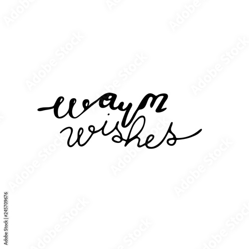 Hand lettering phrase warm wishes in black