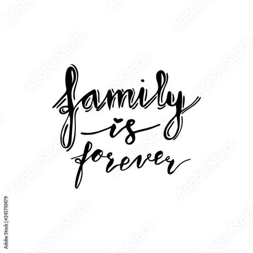 Hand lettering phrase family is forever in black