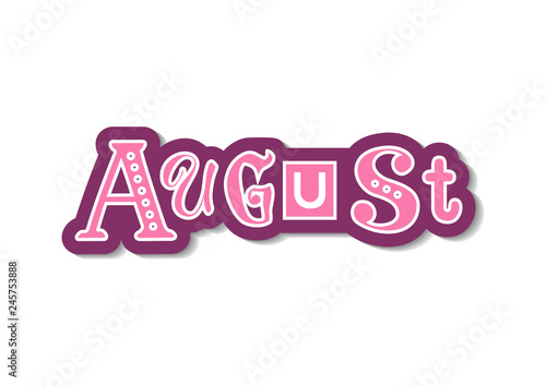 Hand drawn decorative colorful lettering of August with different letters in pink with purple white outline and shadow on white for calendar, decoration, planner, diary, notebook, sticker, postcard
