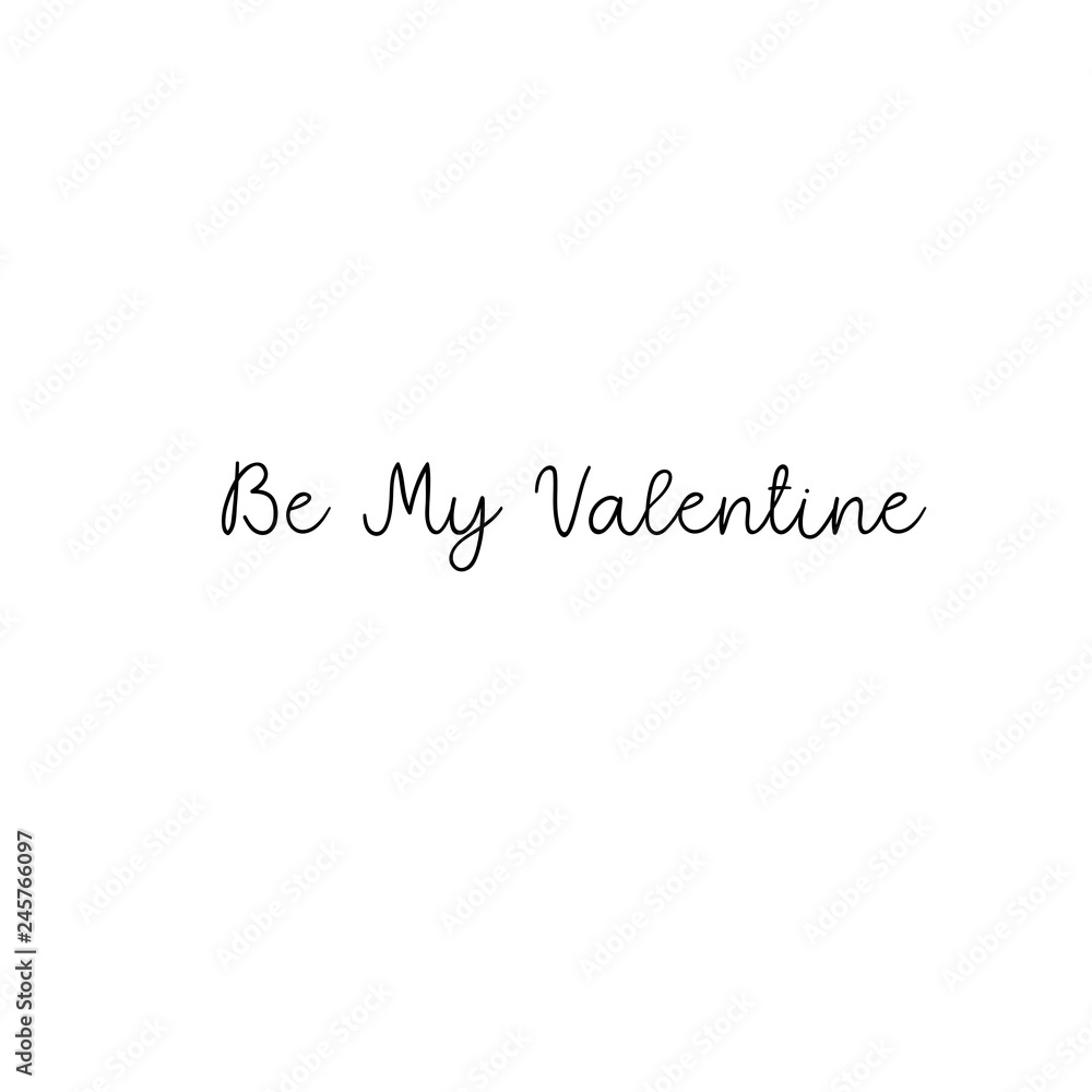 Be my Valentine. Valentine's typography. Vector illustration of Valentine Greeting Card. Modern calligraphy. Isolated on white background Be my Valentine. Valentine's typography. Vector illustration of Valentine Greeting Card. Modern calligraphy. Isolated on white background