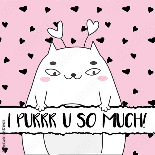 Doodle cute cat and typography I purr you so much. Modern artistic illustration for St Valentine's day cards, romantic, love design.