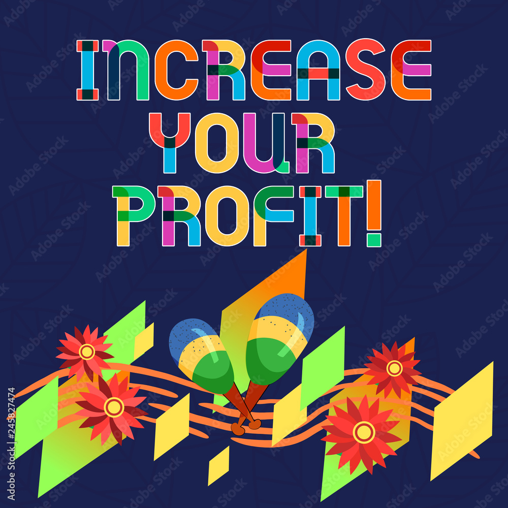 Word writing text Increase Your Profit. Business concept for Make more money Improve business profitability Colorful Instrument Maracas Handmade Flowers and Curved Musical Staff
