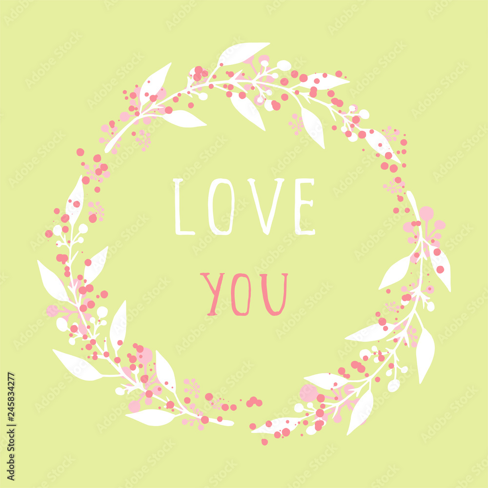 Vector hand drawn illustration of text LOVE YOU and floral round frame on green background. Colorful.