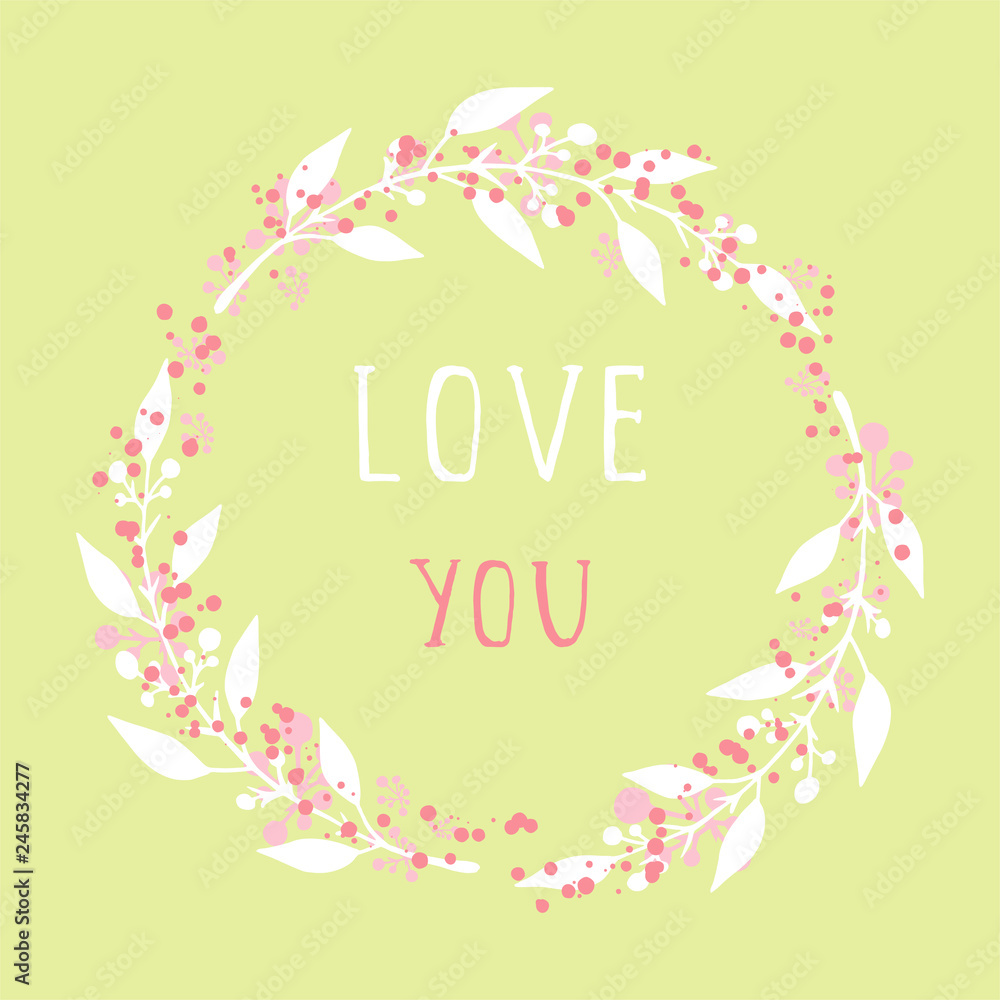 Vector hand drawn illustration of text LOVE YOU and floral round frame on green background. Colorful. Vector hand drawn illustration of text LOVE YOU and floral round frame on green background. Colorful.