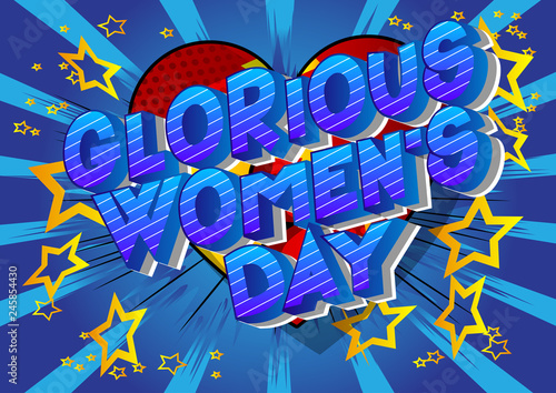Glorious Women's Day - Vector illustrated comic book style phrase on abstract background.