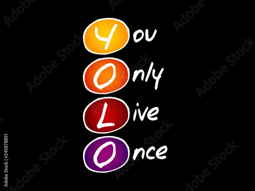 YOLO - You Only Live Once, acronym concept