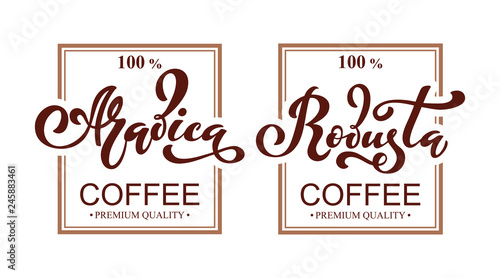 Arabica and robusta coffee logo. Vector illustration of handwritten lettering. Vector elements for packaging, coffee labels, market, cafe design, restaurant menu and store.