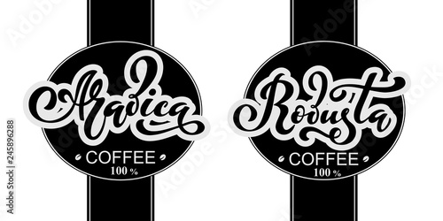 Arabica and robusta coffee logo. Vector illustration of handwritten lettering. Vector elements for packaging, coffee labels, market, cafe design, restaurant menu and store.