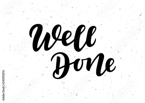 Hand drawn lettering phrase Well done