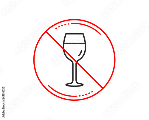 No or stop sign. Wine glass line icon. Bordeaux glass sign. Caution prohibited ban stop symbol. No  icon design.  Vector