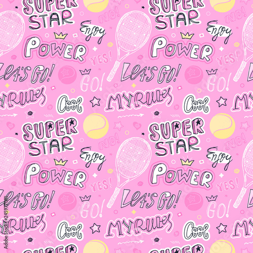 Girlish pink sketch seamless pattern for tennis. Sports Background with ball, racket, text, stars, crown. Cool, super star, my rules, power. Print design for children's clothes, slogan, motivation