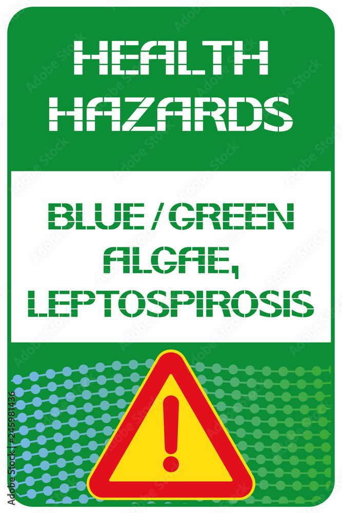 Health hazards.Blue,green algae,Leptospirosis. Warning information to a