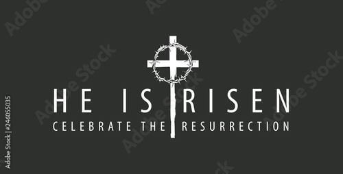 Vector Easter banner or emblem with words He is risen, Celebrate the resurrection, with cross and crown of thorns on the black background