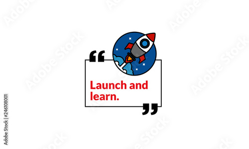 Fototapeta Naklejka Na Ścianę i Meble -  Launch and Learn motivational quote with rocket ship illustration
