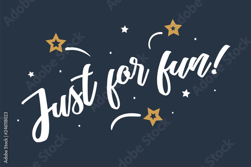 Just for fun. Beautiful greeting card poster, calligraphy white text Word golden star fireworks. Hand drawn, design elements. Handwritten modern brush lettering, blue background isolated vector