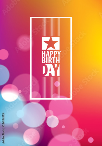 Happy Birthday beautiful greeting card vector design. Includes lettering composition placed over colorful blurred lights abstract background. A4 format with CMYK colors acceptable for print.