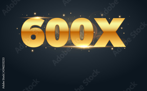 600x multiply number in Gold letters. Isolated Vector Illustration