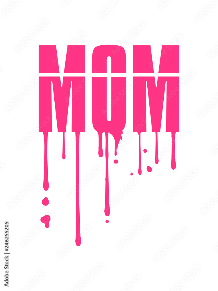 tropfen graffiti mom mama mutter frau beste ehefrau kinder muttertag design cool liebe oma