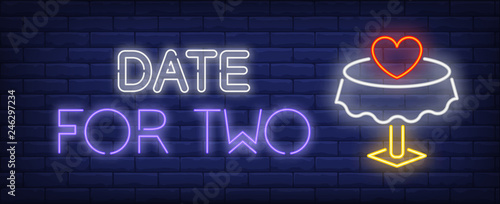 Date for two neon text with table and heart. Saint Valentines Day or romantic date design. Night bright neon sign, colorful billboard, light banner. Vector illustration in neon style.