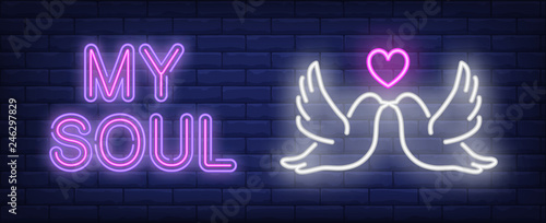 My soul neon text and pair of doves with heart. Saint Valentines Day design. Night bright neon sign, colorful billboard, light banner. Vector illustration in neon style.