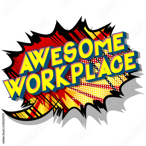 Awesome Workplace - Vector illustrated comic book style phrase on abstract background.