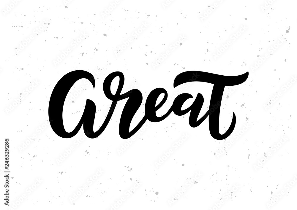 Hand drawn lettering phrase Great