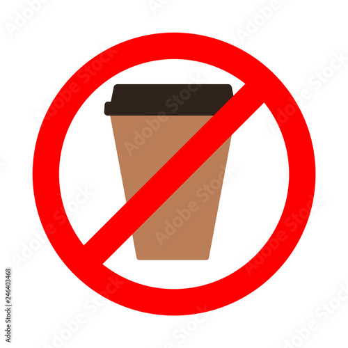 Disposable take away coffee cup prohibited sign, vector illustration, ecology concept