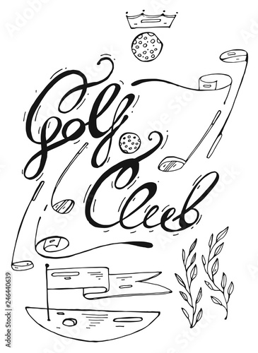 Hand drawn lined graphic illustration of golf design elements fof golf club logo.Golf course with flag,golf putter and golf ball.Golf Club handwritten lettering.