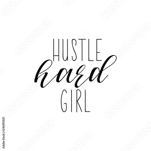Hustle hard girl. Feminism quote, woman motivational slogan. lettering. Vector design.