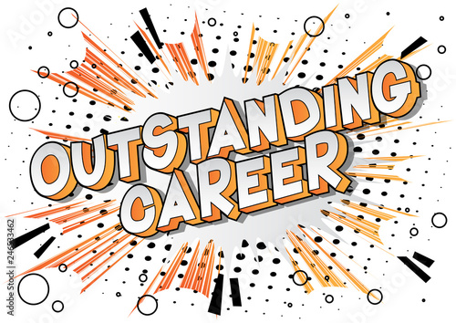 Outstanding Career - Vector illustrated comic book style phrase on abstract background.
