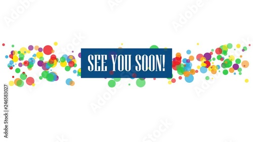 SEE YOU SOON! colorful kinetic type banner