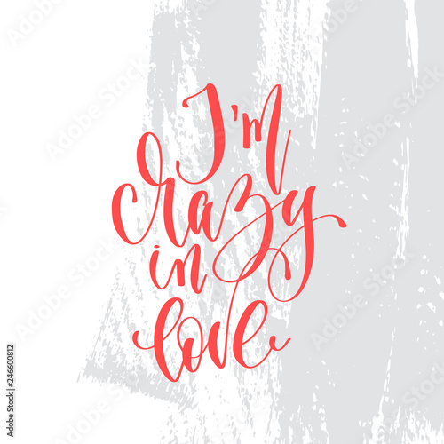 I'm crazy in love - hand lettering inscription text to valentines day