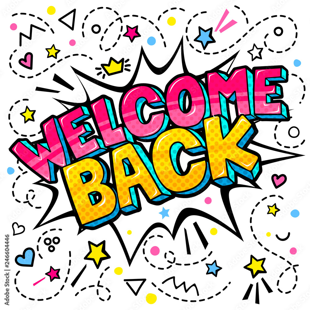 Welcome Back lettering in pop art style. Welcome Back lettering in pop art style.