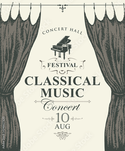 Vector poster for a concert or festival of classical music in vintage style with hand-drawn stage curtains and grand piano