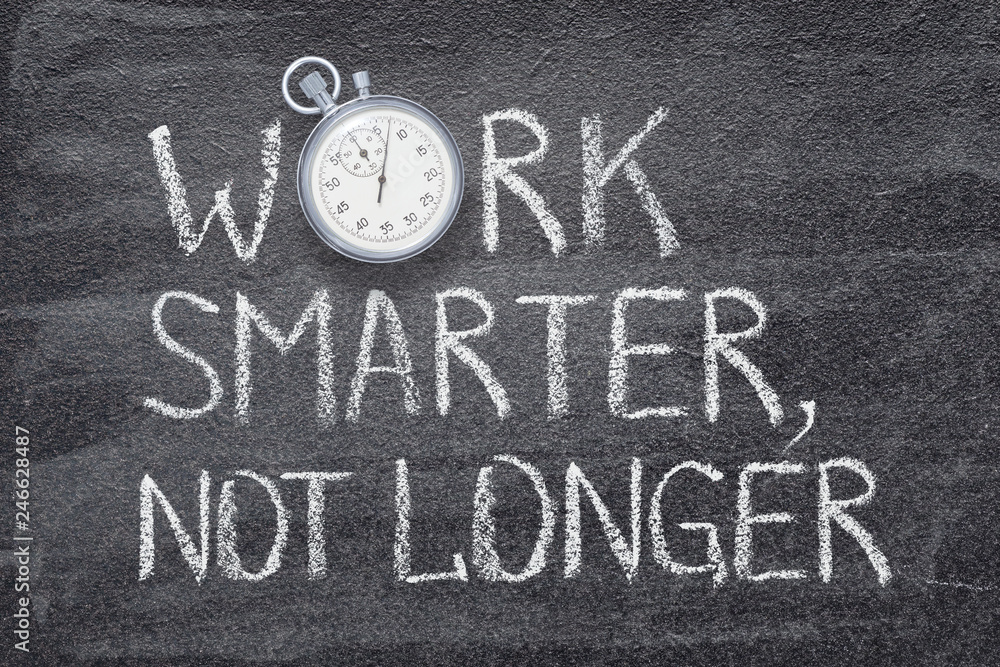 Fototapeta premium work smarter, not longer watch
