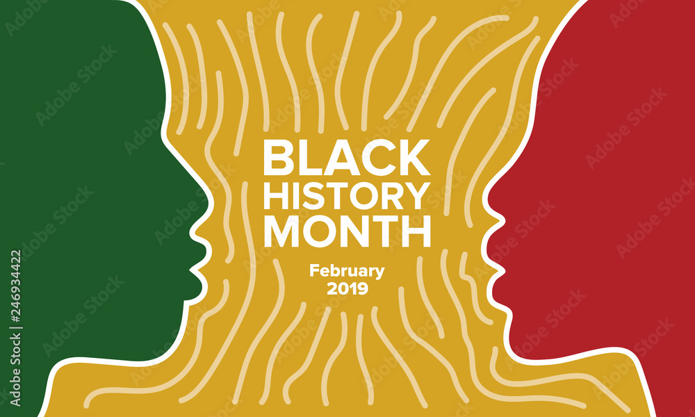 African American History or Black History Month. Celebrated annually in February in the USA and Canada