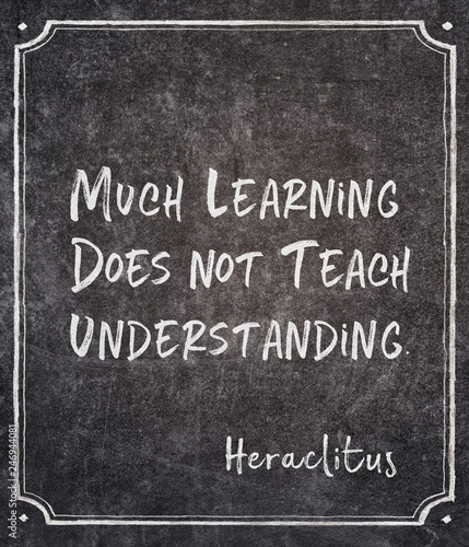 much learn Heraclitus quote photo