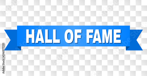 HALL OF FAME text on a ribbon. Designed with white caption and blue tape. Vector banner with HALL OF FAME tag on a transparent background.