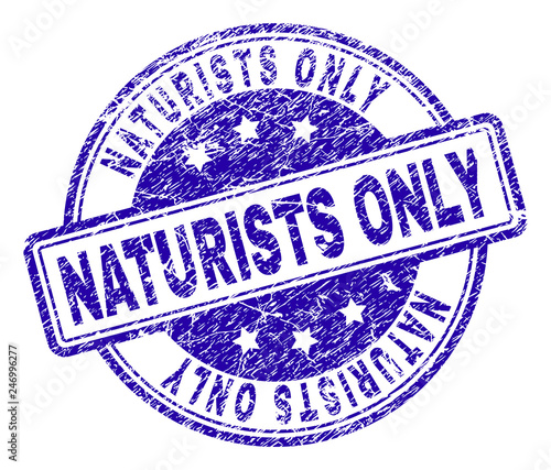 NATURISTS ONLY stamp seal imprint with distress texture. Designed with rounded rectangles and circles. Blue vector rubber print of NATURISTS ONLY title with unclean texture.
