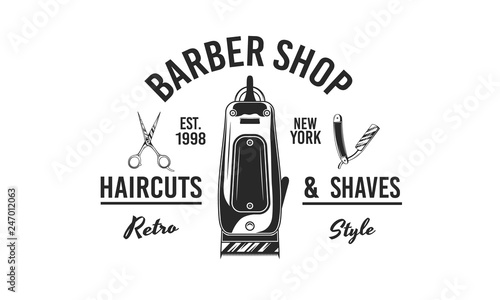 Barber shop logo, label, emblem, sign. Hair clipper, Scissors and Barber razor. Retro print for barber shop, haircut's salon, typography. Vector illustration