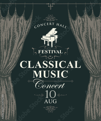 Vector poster for a concert or festival of classical music in vintage style with hand-drawn stage curtains and grand piano