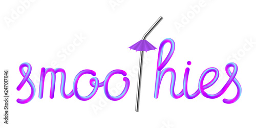 smoothies calligraphic colorful handwriting lettering text with reusable metallic stainless steel drinking straw and violet umbrella isolated on white background, stock vector illustration clip art