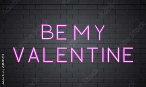 Be My Valentine 3d neon banner on brick wall. Retro sign with Hot pink glowing text on it. Easy to edit vector template for Valentine’s day greeting card, party invitation, flyer, poster etc.