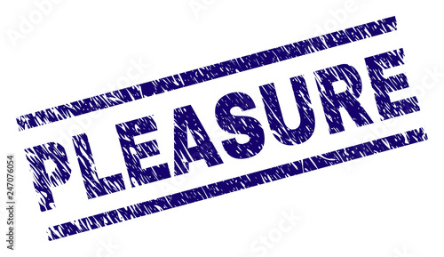 PLEASURE seal print with distress style. Blue vector rubber print of PLEASURE tag with unclean texture. Text caption is placed between parallel lines.
