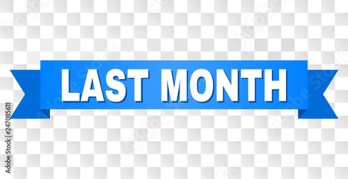 LAST MONTH text on a ribbon. Designed with white title and blue stripe. Vector banner with LAST MONTH tag on a transparent background.